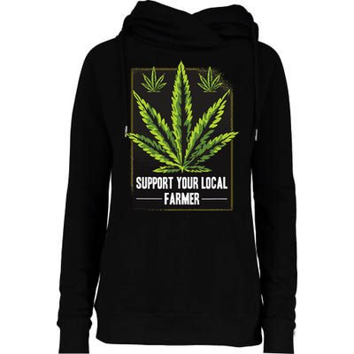 Support Your Local Weed Farmer Cannabis Marijuana Grower Womens Funnel Neck Pullover Hood