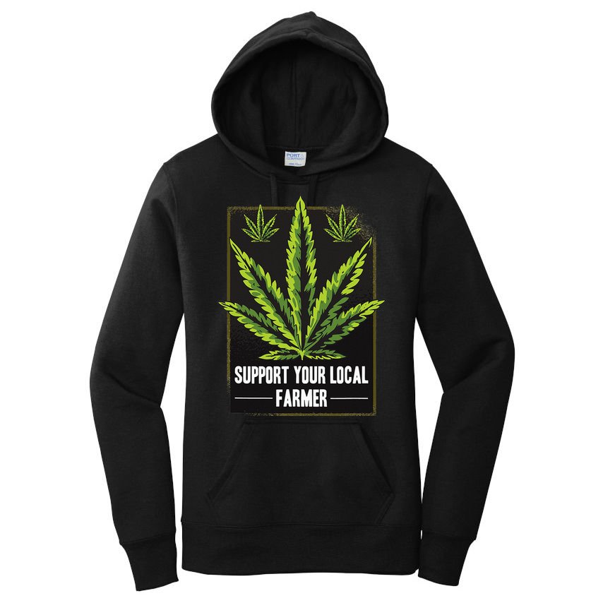 Support Your Local Weed Farmer Cannabis Marijuana Grower Women's Pullover Hoodie