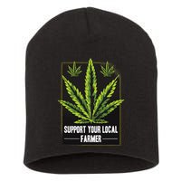 Support Your Local Weed Farmer Cannabis Marijuana Grower Short Acrylic Beanie