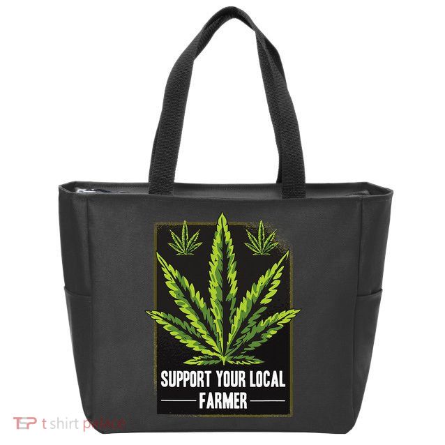 Support Your Local Weed Farmer Cannabis Marijuana Grower Zip Tote Bag