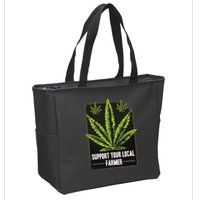 Support Your Local Weed Farmer Cannabis Marijuana Grower Zip Tote Bag