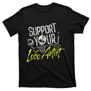 Support Your Loco Artist T-Shirt