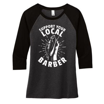 Support Your Local Barber Women's Tri-Blend 3/4-Sleeve Raglan Shirt