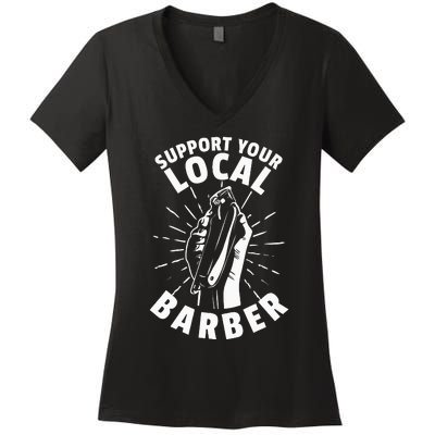 Support Your Local Barber Women's V-Neck T-Shirt