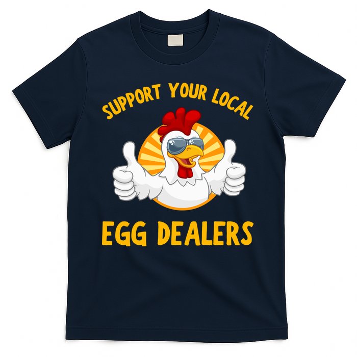 Support Your Local Egg Dealers T-Shirt