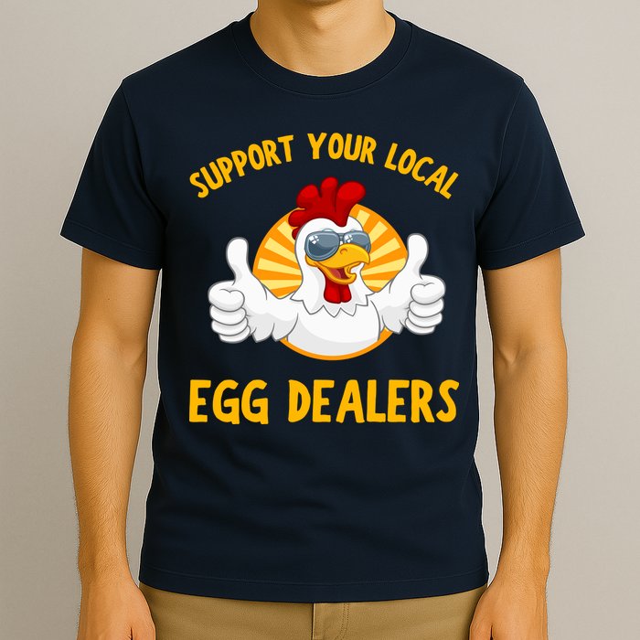 Support Your Local Egg Dealers T-Shirt