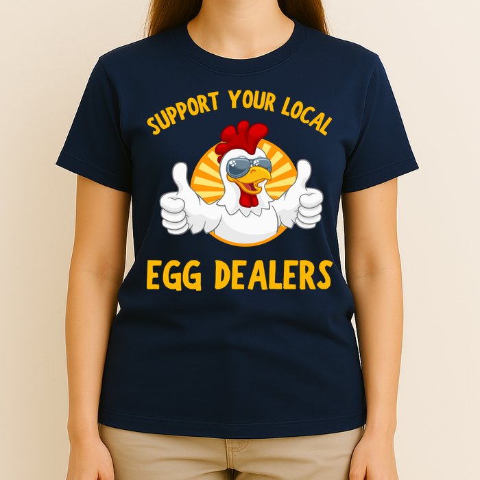 Support Your Local Egg Dealers T-Shirt