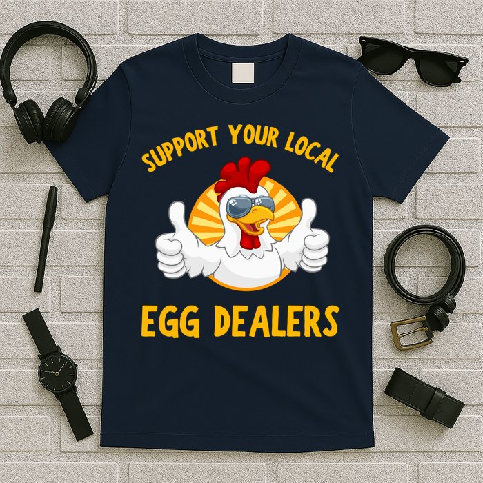 Support Your Local Egg Dealers T-Shirt