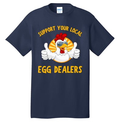 Support Your Local Egg Dealers Tall T-Shirt