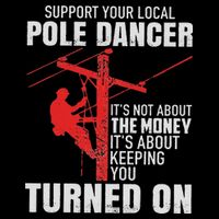 Support Your Local Pole Dancer Lineman T-Shirt