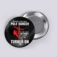 Support Your Local Pole Dancer Lineman Button