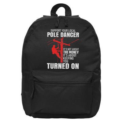 Support Your Local Pole Dancer Lineman 16 in Basic Backpack