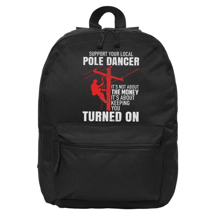 Support Your Local Pole Dancer Lineman 16 in Basic Backpack