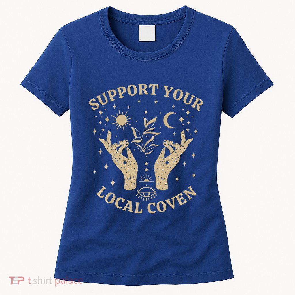 Support Your Local Coven Witch Aesthetic Gift Womens T-Shirt