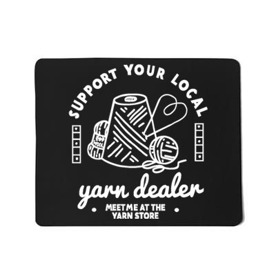 Support Your Local Yarn Dealer Mousepad