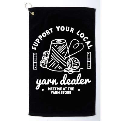 Support Your Local Yarn Dealer Platinum Collection Golf Towel