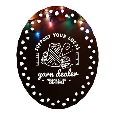 Support Your Local Yarn Dealer Ceramic Oval Ornament