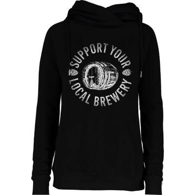 Support Your Local Brewery Craft Beer Womens Funnel Neck Pullover Hood