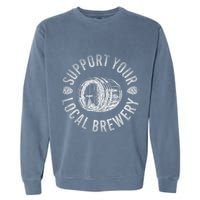Support Your Local Brewery Craft Beer Garment-Dyed Sweatshirt