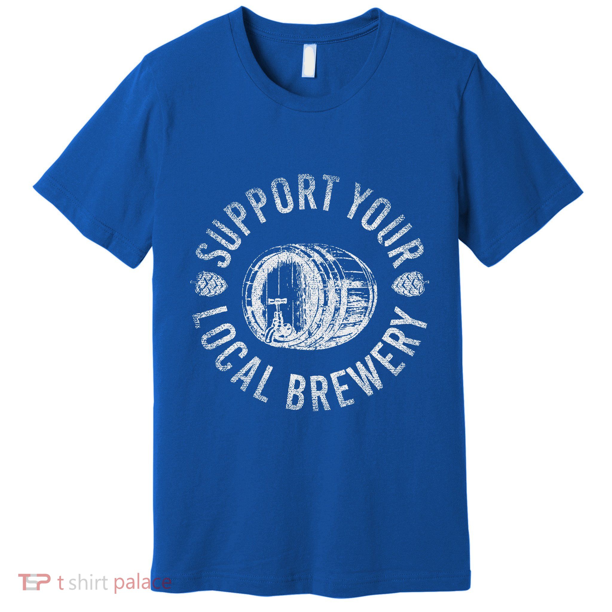 Support Your Local Brewery Craft Beer Premium T-Shirt
