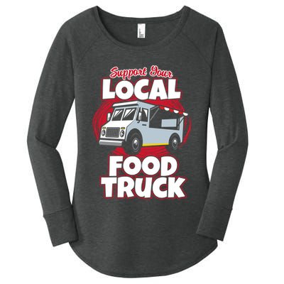 Support Your Local Food Truck Food Lover Food Truck Gift Women's Perfect Tri Tunic Long Sleeve Shirt