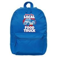 Support Your Local Food Truck Food Lover Food Truck Gift 16 in Basic Backpack
