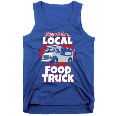 Support Your Local Food Truck Food Lover Food Truck Gift Tank Top