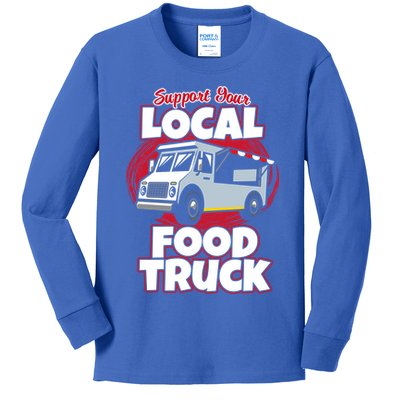 Support Your Local Food Truck Food Lover Food Truck Gift Kids Long Sleeve Shirt