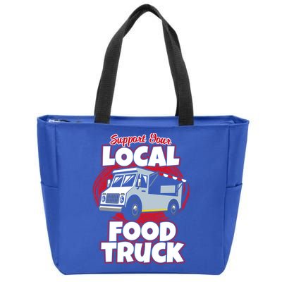Support Your Local Food Truck Food Lover Food Truck Gift Zip Tote Bag