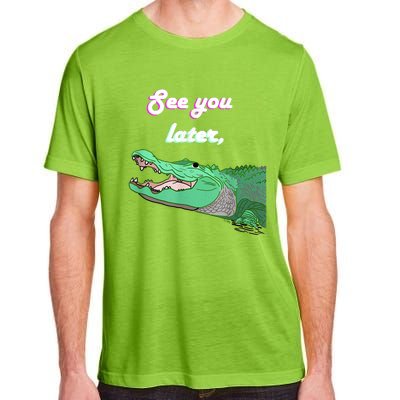 See You Later Alligator Adult ChromaSoft Performance T-Shirt