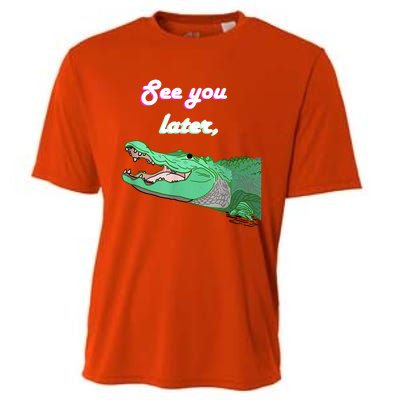 See You Later Alligator Cooling Performance Crew T-Shirt