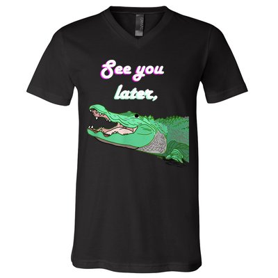 See You Later Alligator V-Neck T-Shirt