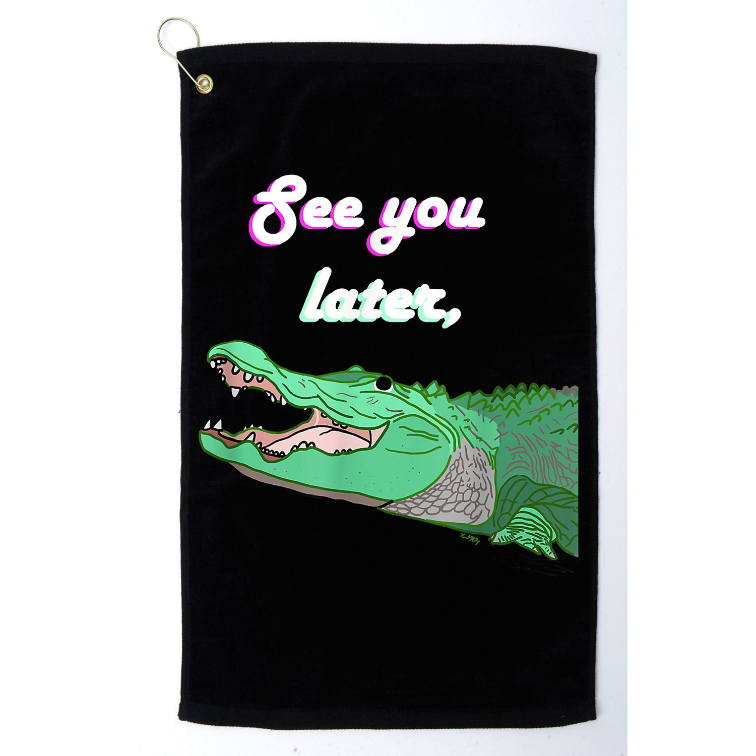 See You Later Alligator Golf Towel