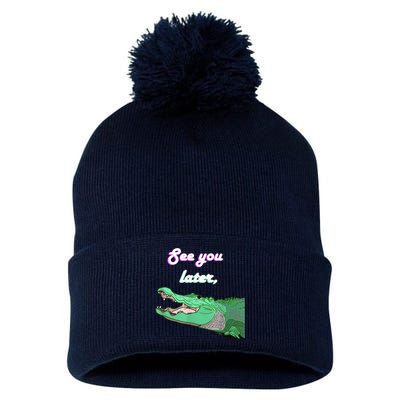 See You Later Alligator Pom Pom 12in Knit Beanie