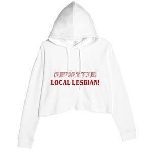 Support Your Local Lesbian Funny Lgbt Apparel Crop Fleece Hoodie