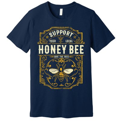Support Your Local Honey Bee Save The Bees Vintage Style Premium T-Shirt