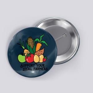 Support Your Local Farmers Button