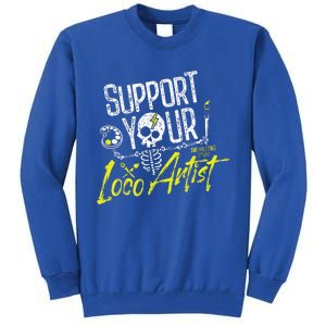 Support Your Loco Artist Tall Sweatshirt