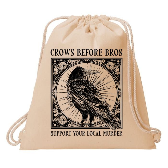 Support Your Local Murder Crows Before Bros Funny Drawstring Bag