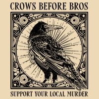 Support Your Local Murder Crows Before Bros Funny Drawstring Bag