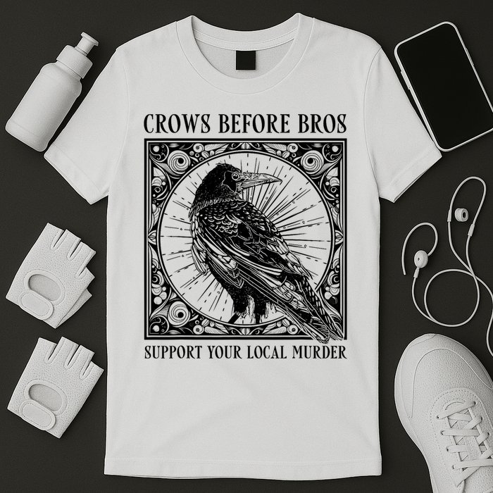 Support Your Local Murder Crows Before Bros Funny T-Shirt
