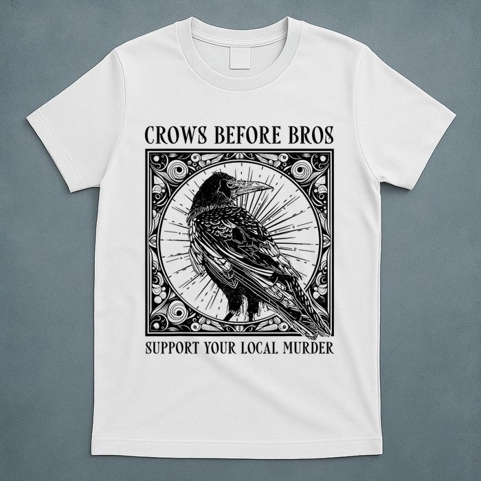 Support Your Local Murder Crows Before Bros Funny T-Shirt