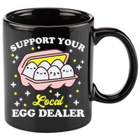 Support Your Local Egg Dealer, Farm Fresh eggs Funny farm 11oz C Handle Ceramic Mug
