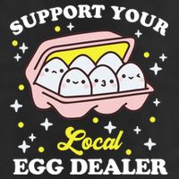 Support Your Local Egg Dealer, Farm Fresh eggs Funny farm 11oz C Handle Ceramic Mug
