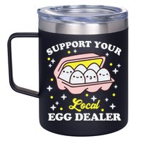 Support Your Local Egg Dealer, Farm Fresh eggs Funny farm 12oz Stainless Steel Coffee Mug