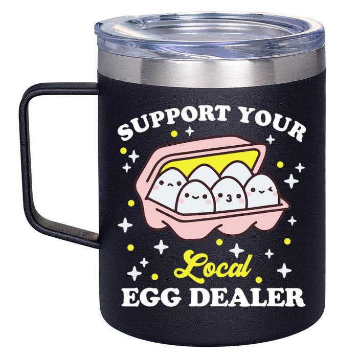 Support Your Local Egg Dealer, Farm Fresh eggs Funny farm 12oz Stainless Steel Coffee Mug
