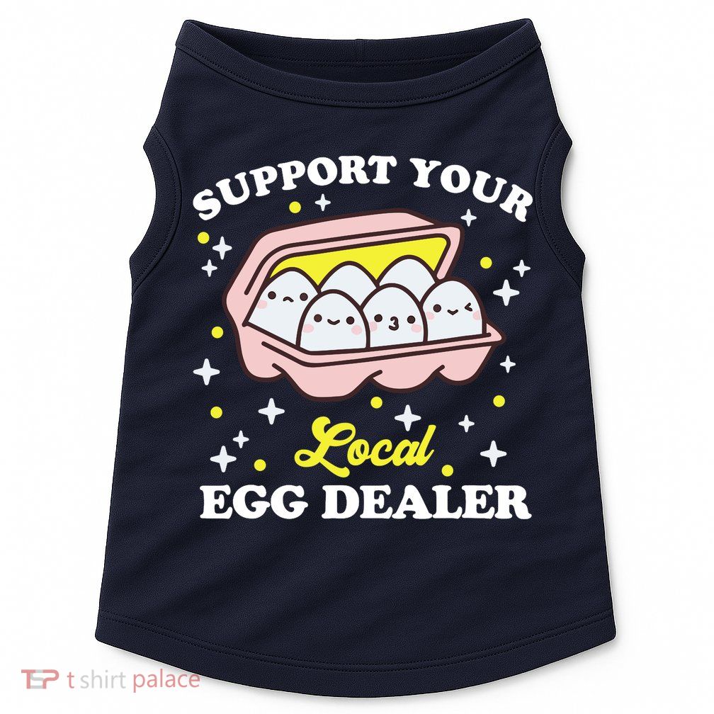Support Your Local Egg Dealer, Farm Fresh eggs Funny farm Doggie Tank