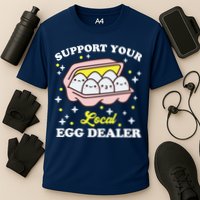 Support Your Local Egg Dealer, Farm Fresh eggs Funny farm Cooling Performance Crew T-Shirt