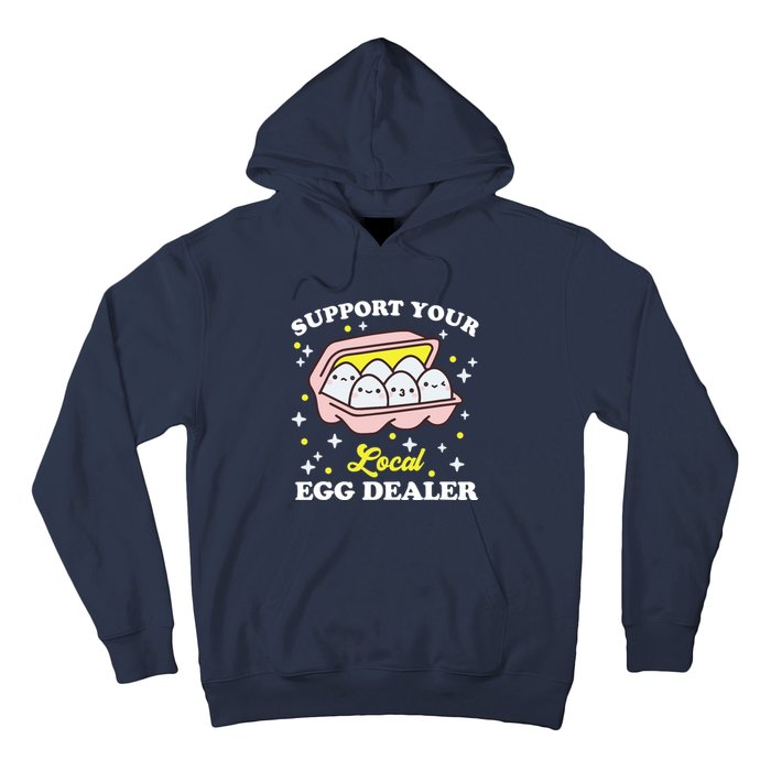 Support Your Local Egg Dealer, Farm Fresh eggs Funny farm Hoodie