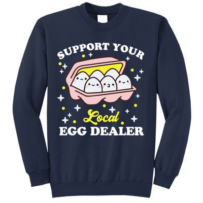 Support Your Local Egg Dealer, Farm Fresh eggs Funny farm Sweatshirt